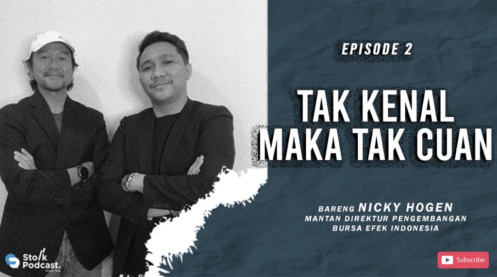 Ep. 2: TAK KENAL MAKA TAK CUAN